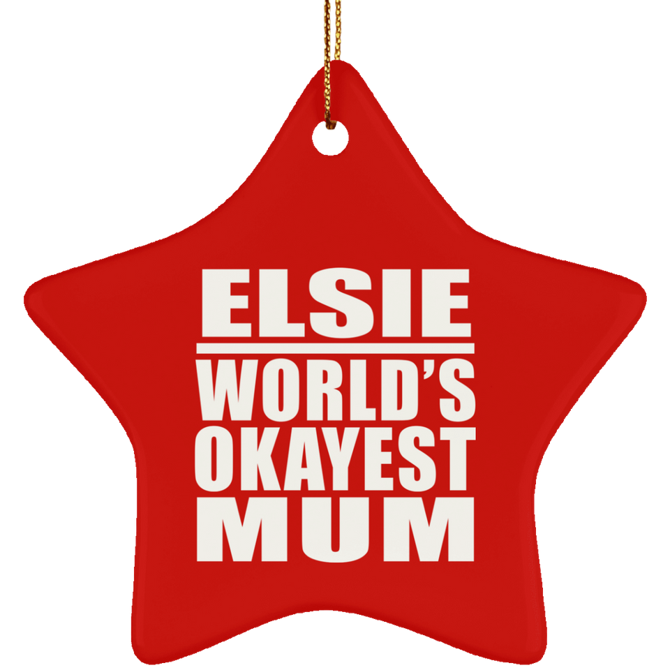 Elsie World's Okayest Mum - Star Ornament