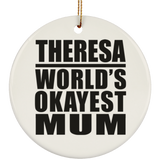 Theresa World's Okayest Mum - Circle Ornament