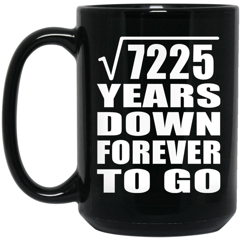 85th Anniversary Square Root of 7225 Years Down Forever To Go - 15oz Coffee Mug Black