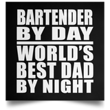 Bartender By Day World's Best Dad By Night - Poster Square
