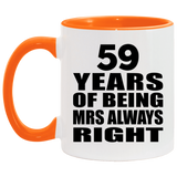 59th Anniversary 59 Years of Being Mrs Always Right - 11oz Accent Mug Orange