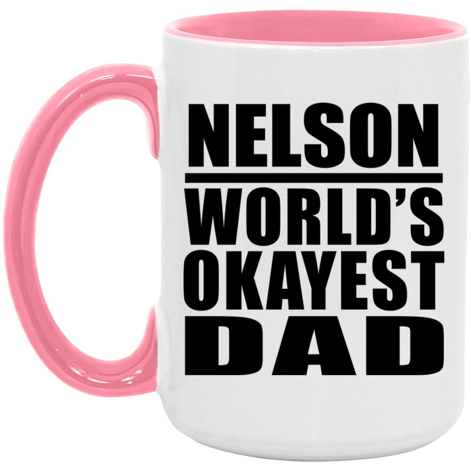 Nelson World's Okayest Dad - 15oz Accent Mug Pink