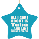 All I Care About Is Tuba - Star Ornament