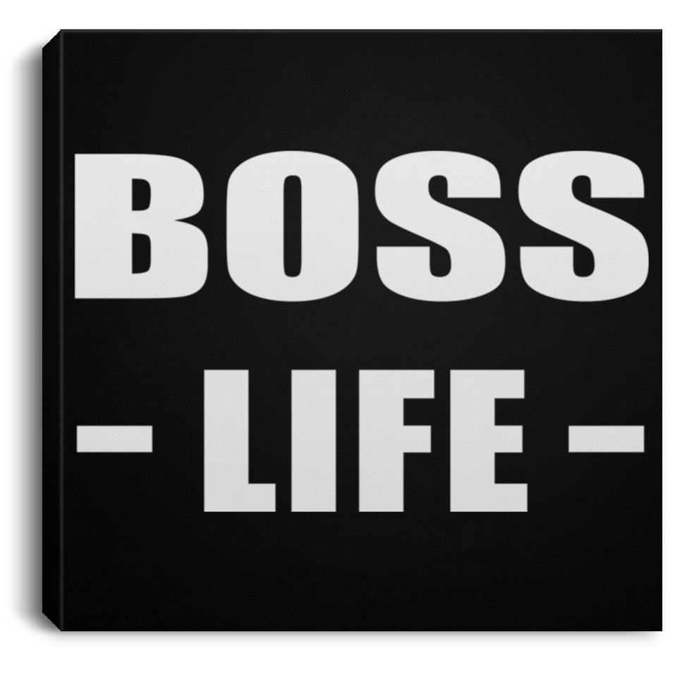 Boss Life - Canvas Square
