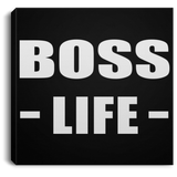 Boss Life - Canvas Square
