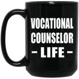 Vocational Counselor Life - 15oz Coffee Mug Black