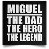 Miguel The Dad The Hero The Legend - Poster Square