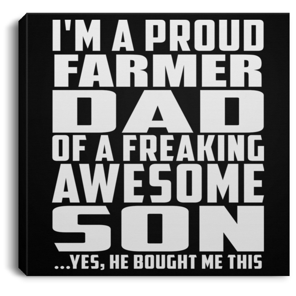 Proud Farmer Dad Of Awesome Son - Canvas Square