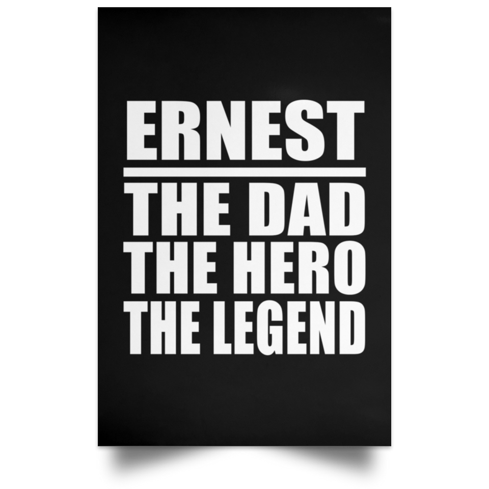Ernest The Dad The Hero The Legend - Poster Portrait