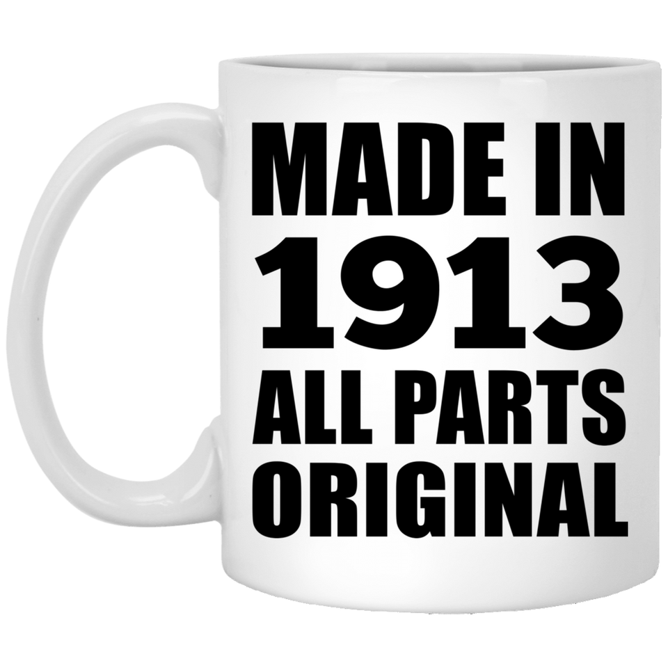 111th Birthday Made in 1913 All Parts Original - 11oz Coffee Mug