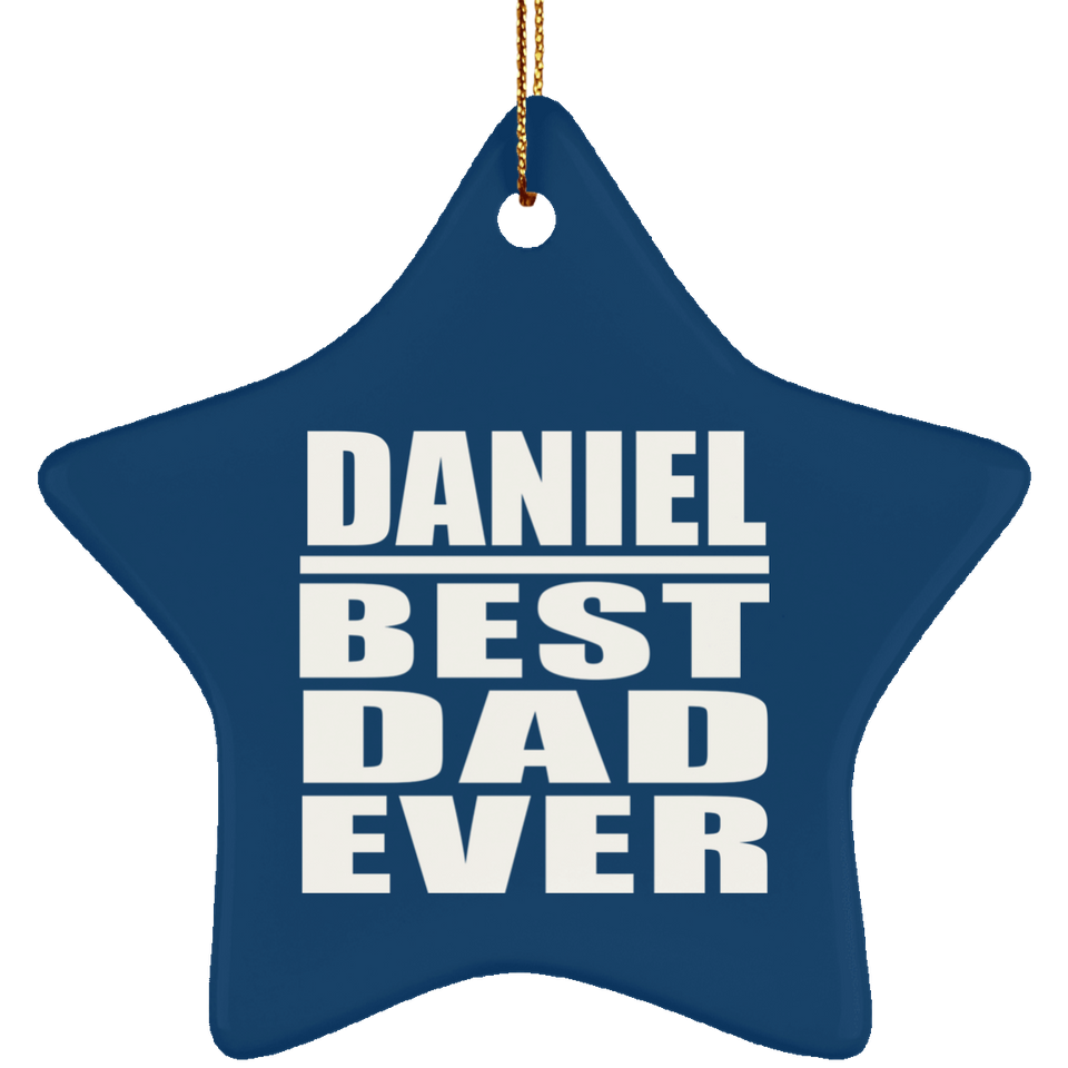 Daniel Best Dad Ever - Star Ornament