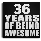 36th Birthday 36 Years Of Being Awesome - Canvas Square