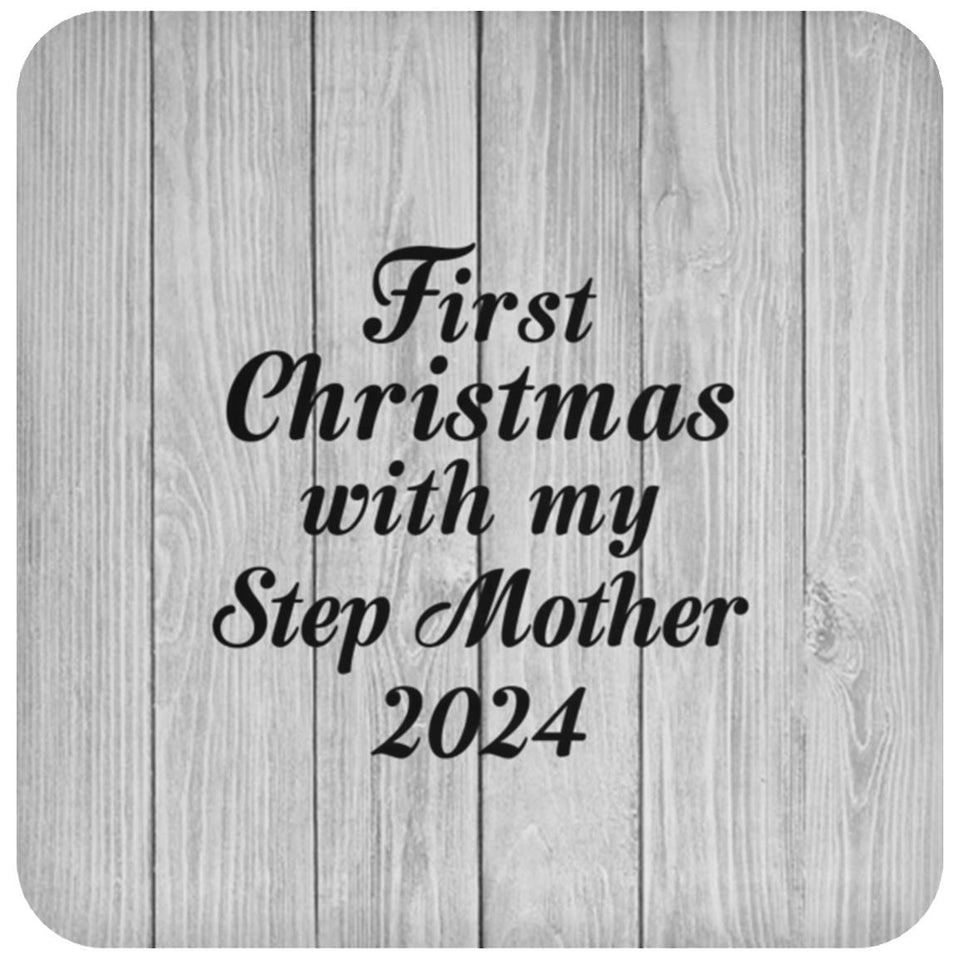 First Christmas With My Step Mother 2024 - Drink Coaster F