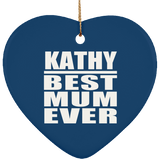 Kathy Best Mum Ever - Heart Ornament