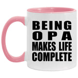 Being Opa Makes Life Complete - 11oz Accent Mug Pink