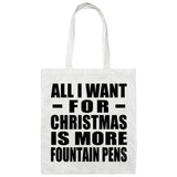 All I Want For Christmas Is More Fountain Pens - Tote Bag White