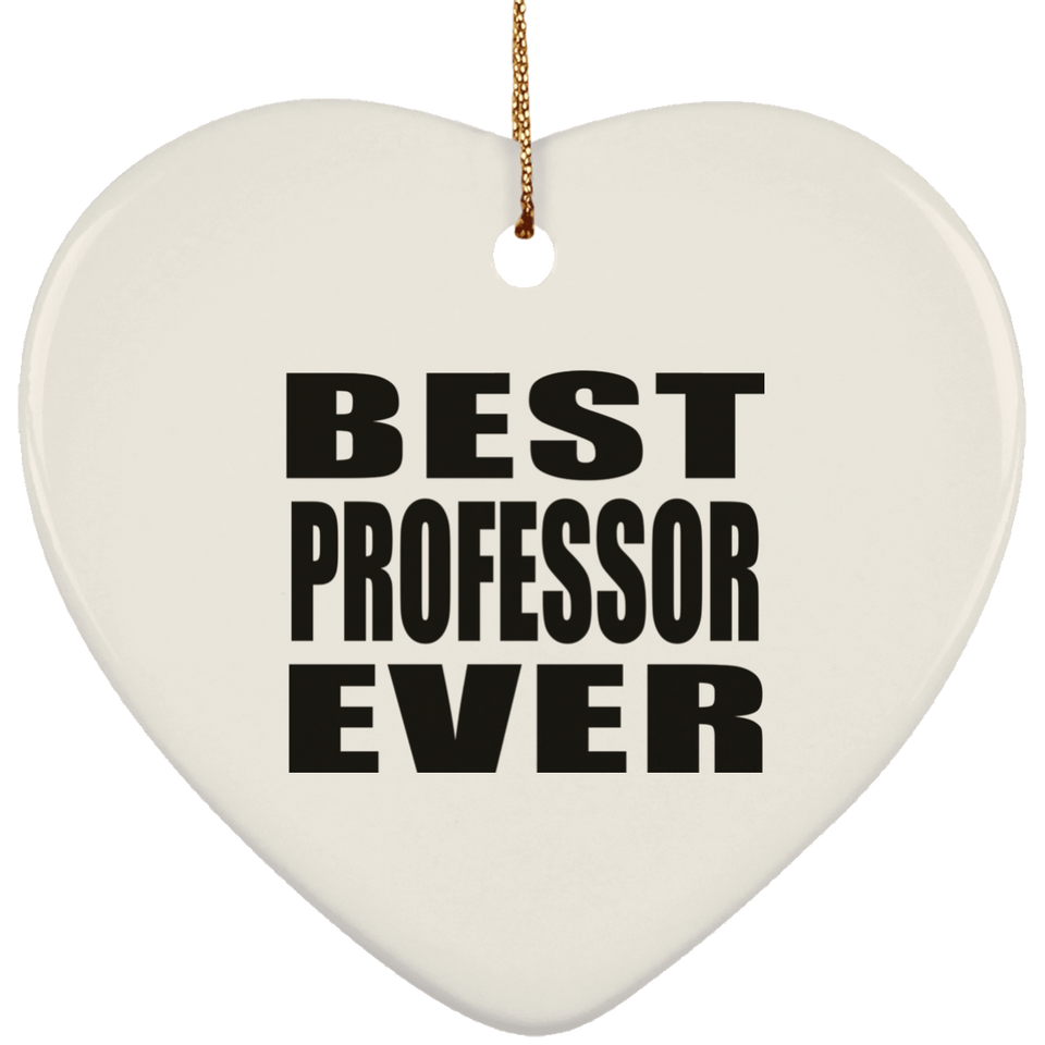 Best Professor Ever - Heart Ornament