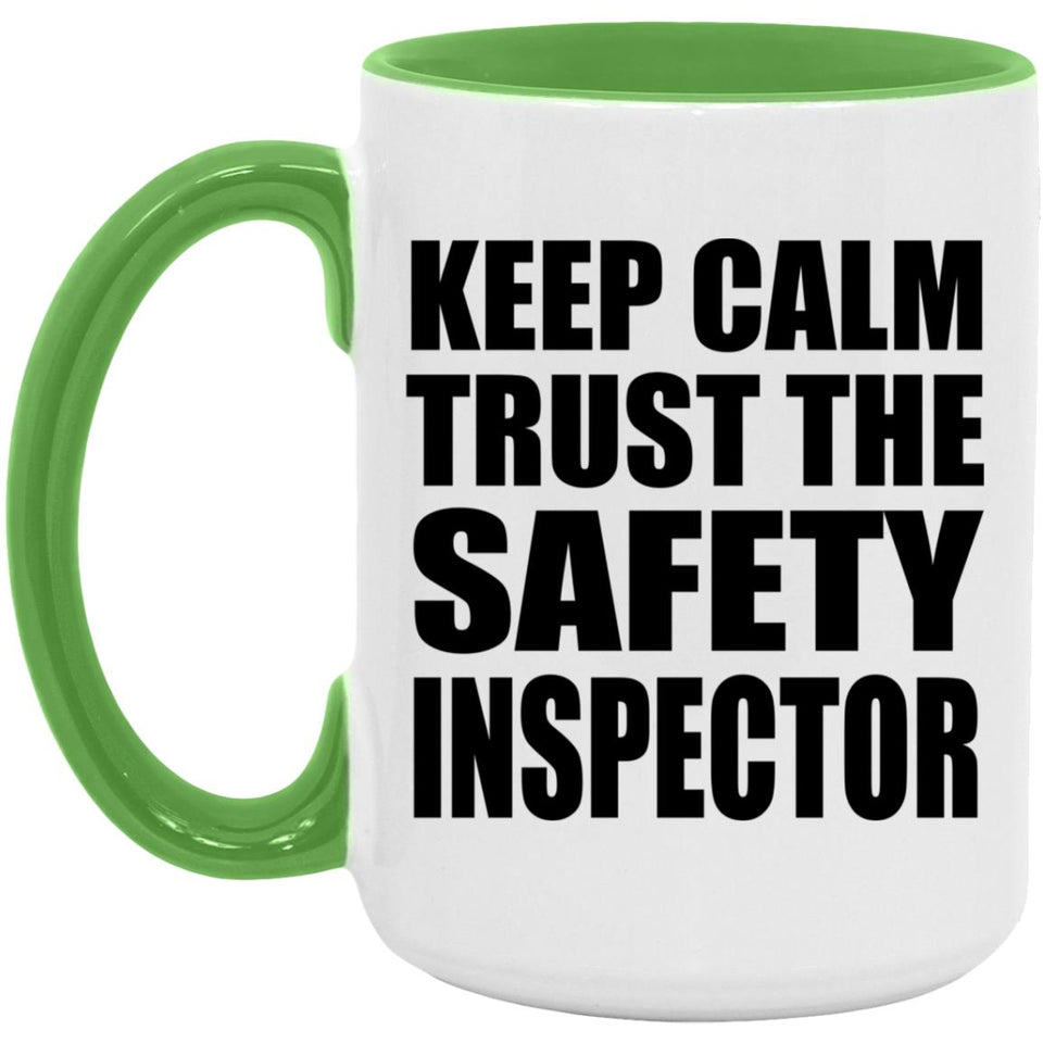 Keep Calm and Trust The Safety Inspector - 15oz Accent Mug Green