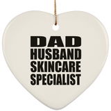 Dad Husband Skincare Specialist - Heart Ornament