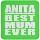 Anita Best Mum Ever - Drink Coaster