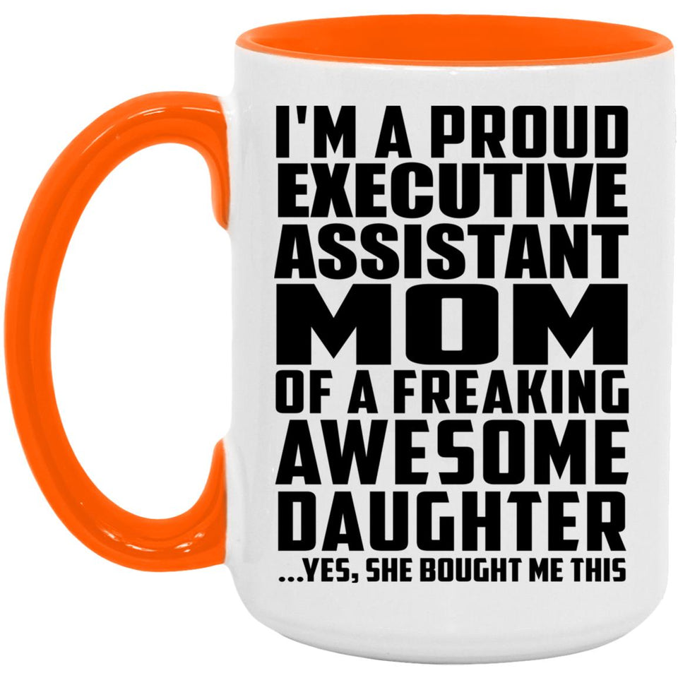 Proud Executive Assistant Mom Of Awesome Daughter - 15oz Accent Mug Orange