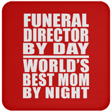 Funeral Director By Day World's Best Mom By Night - Drink Coaster