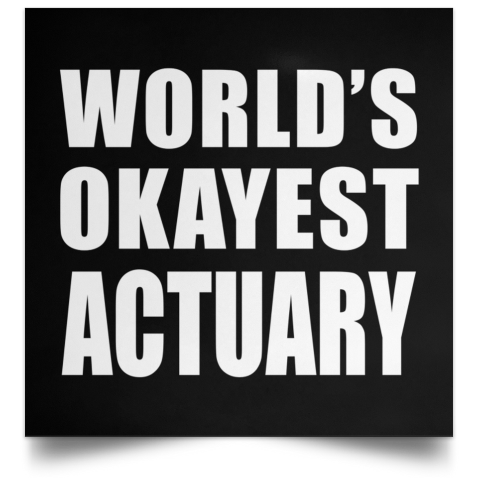 World's Okayest Actuary - Poster Square