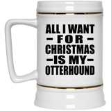 All I Want For Christmas Is My Otterhound - Beer Stein