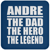 Andre The Dad The Hero The Legend - Drink Coaster