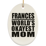 Frances World's Okayest Mom - Oval Ornament