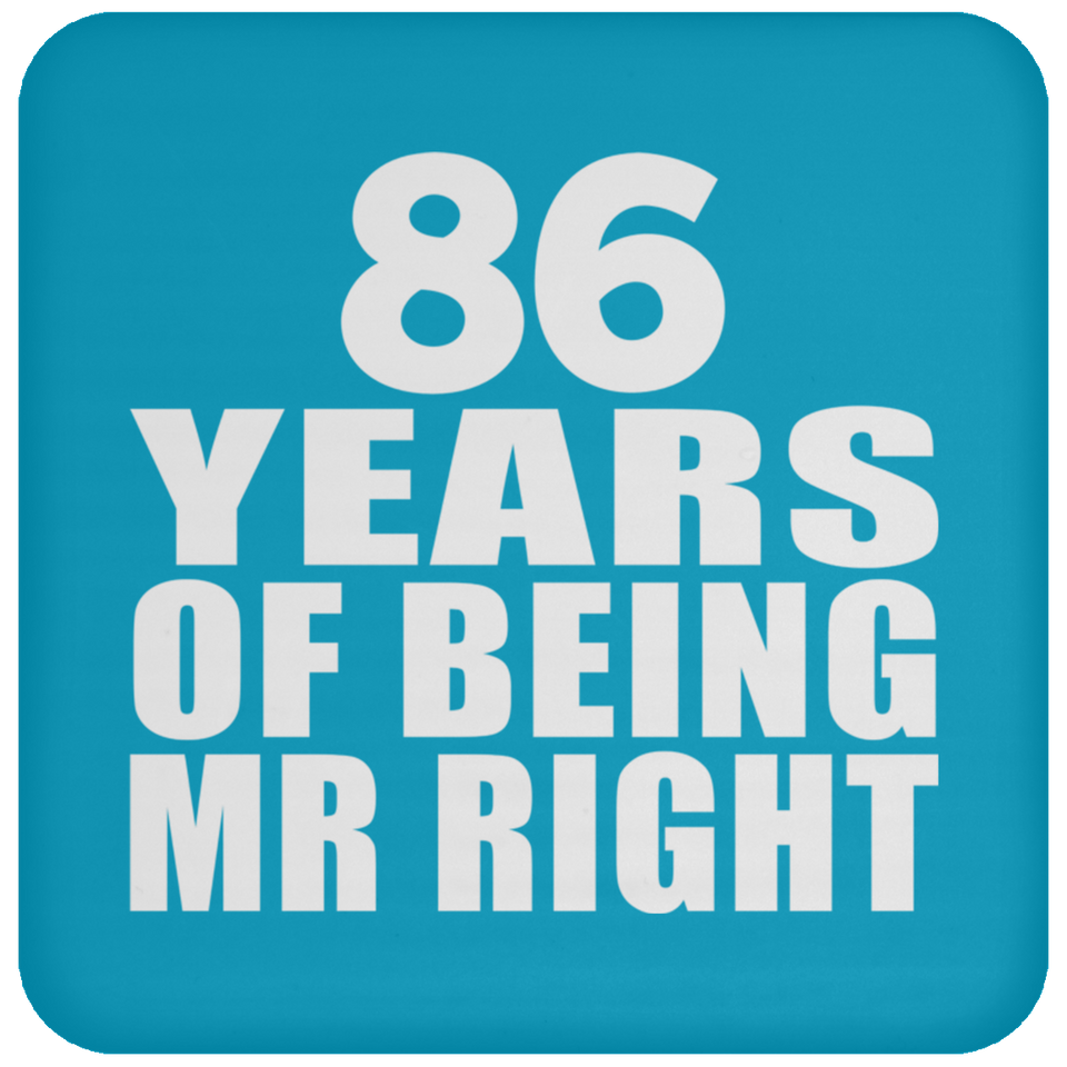 86th Anniversary 86 Years Of Being Mr Right - Drink Coaster