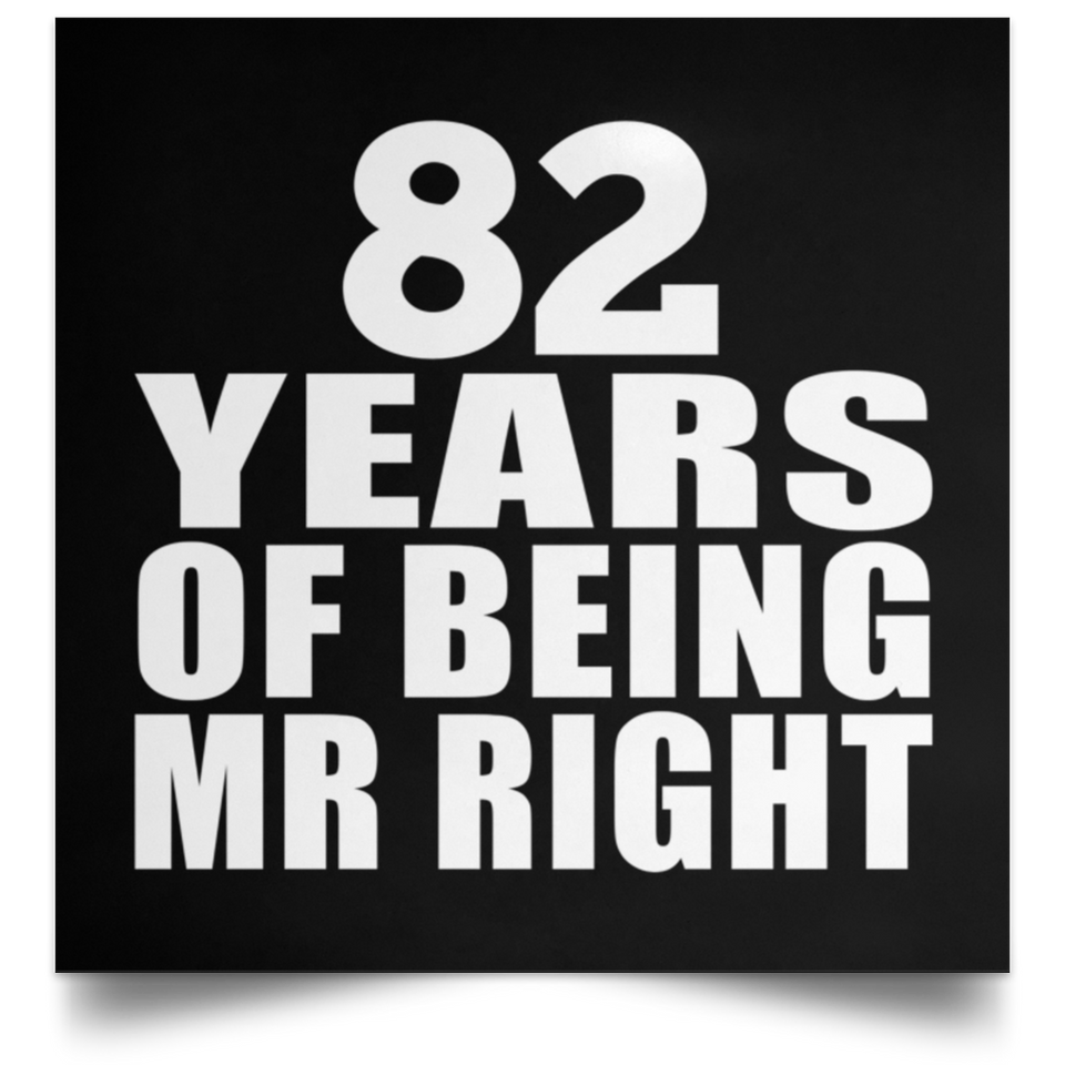 82nd Anniversary 82 Years Of Being Mr Right - Poster Square