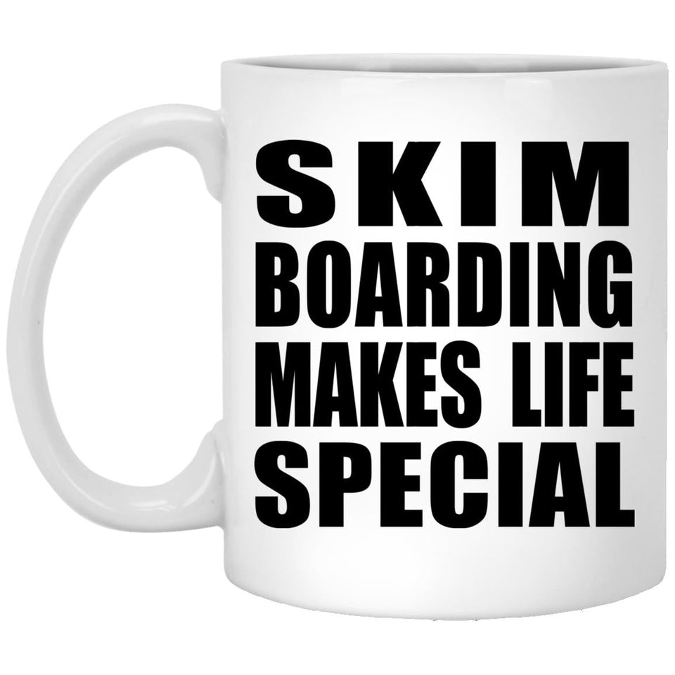 Skim Boarding Makes Life Special - 11oz Coffee Mug