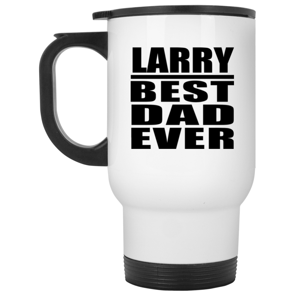 Larry Best Dad Ever - White Travel Mug