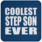 Coolest Step Son Ever - Drink Coaster
