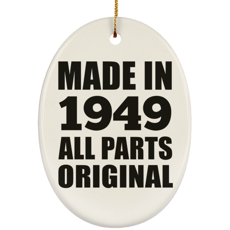 75th Birthday Made in 1949 All Parts Original - Oval Ornament
