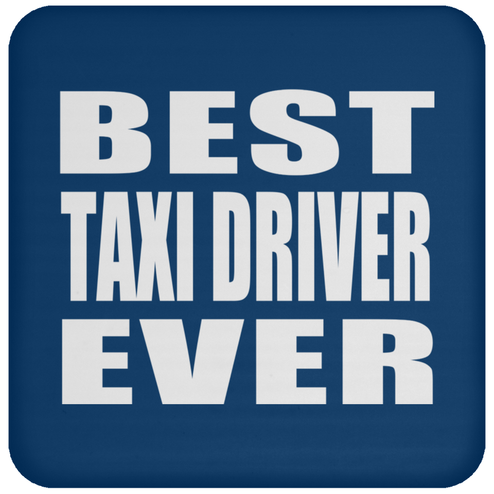 Best Taxi Driver Ever - Drink Coaster