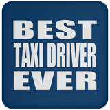 Best Taxi Driver Ever - Drink Coaster
