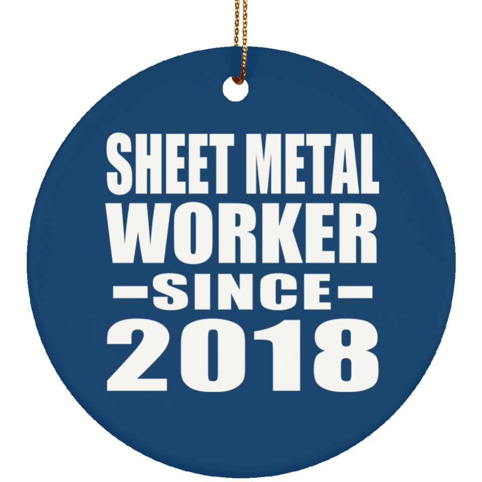 Sheet Metal Worker Since 2018 - Circle Ornament