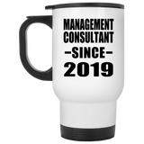 Management Consultant Since 2019 - White Travel Mug
