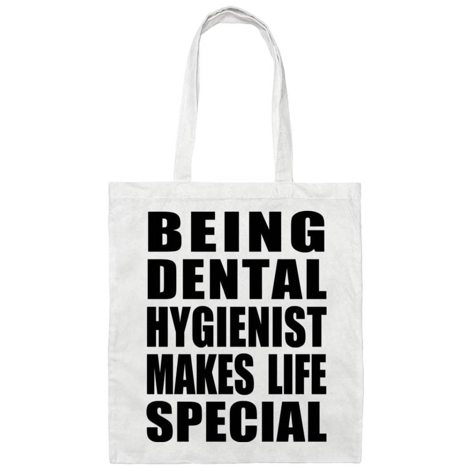 Being Dental Hygienist Makes Life Special - Tote Bag White