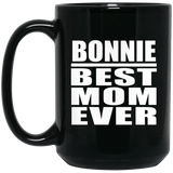 Bonnie Best Mom Ever - 15 Oz Coffee Mug Black