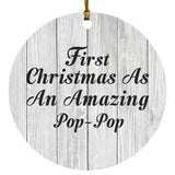 First Christmas As An Amazing Pop Pop - Circle Ornament F