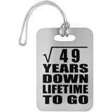 7th Anniversary Square Root of 49 Years Lifetime To Go - Luggage Bag Tag