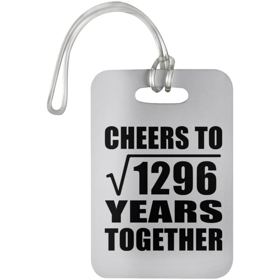 36th Anniversary Cheers To Square Root of 1296 Years Together - Luggage Bag Tag