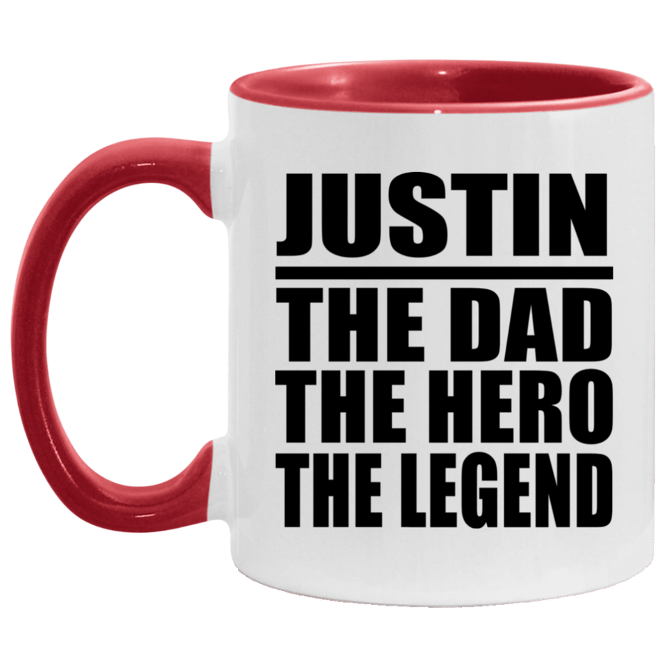 Justin The Dad The Hero The Legend - 11oz Accent Mug Red