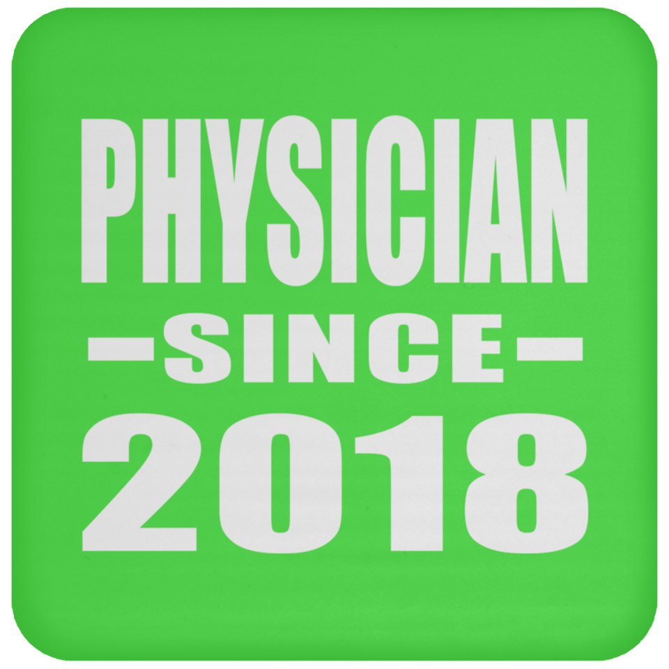 Physician Since 2018 - Drink Coaster