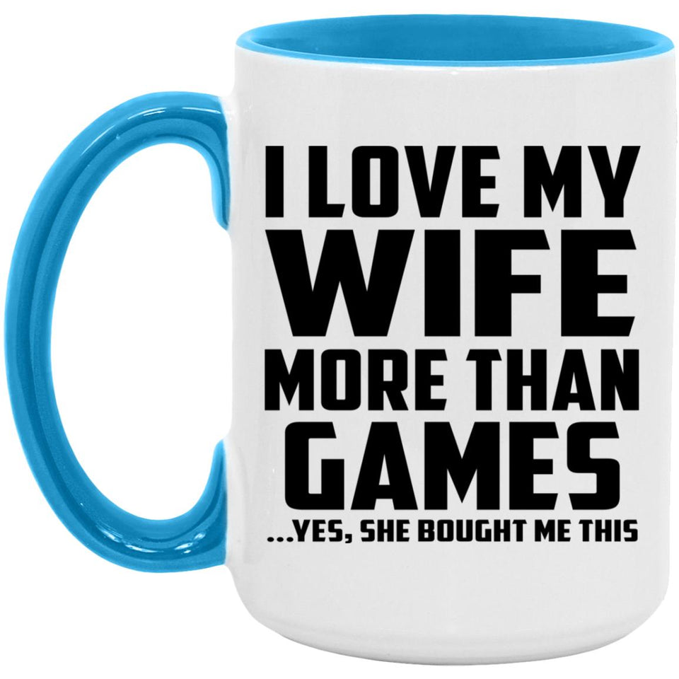 I Love My Wife More Than Games - 15oz Accent Mug Blue