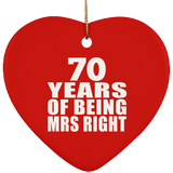 70th Anniversary 70 Years Of Being Mrs Right - Heart Ornament