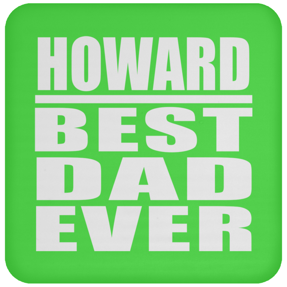 Howard Best Dad Ever - Drink Coaster